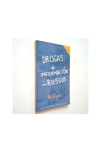 Drogas + Información - Riesgos. Tu Guía